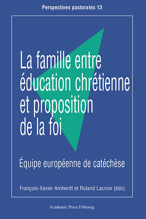 La famille entre éducation chrétienne et proposition de la foi