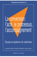 La conversion: l'acte, le processus, l'accompagnement