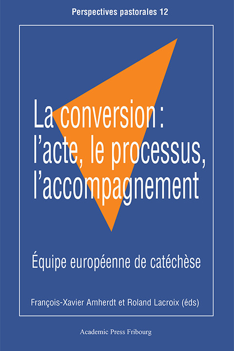 La conversion: l'acte, le processus, l'accompagnement