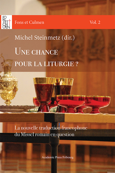 Une chance pour la liturgie ? La nouvelle traduction francophone du Missel romain en question