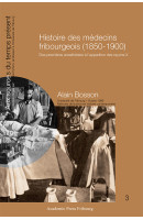 Histoire des médecins fribourgeois (1850-1900)