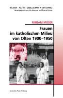 Frauen im katholischen Milieu von Olten 1900-1950