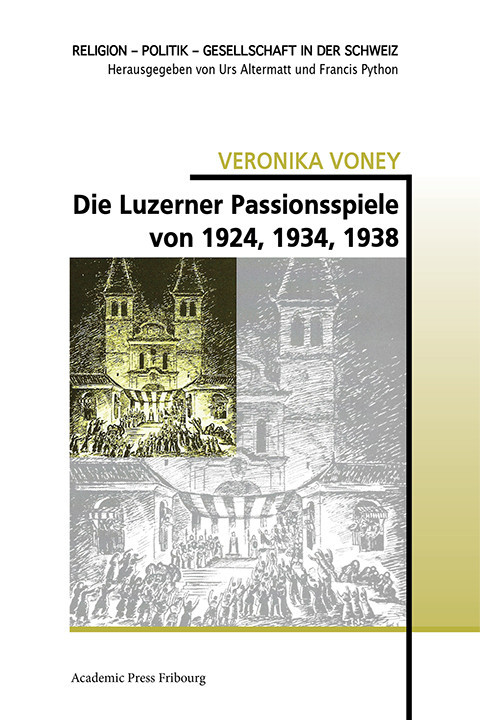 Die Luzerner Passionsspiele von 1924, 1934, 1938