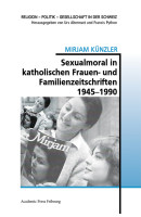 Sexualmoral in katholischen Frauen- und Familienzeitschriften 1945-1990