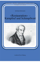 «Restauration» - Kampfruf und Schimpfwort