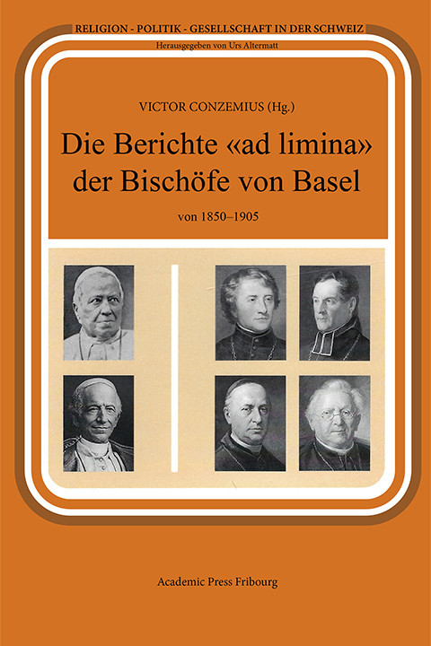 Die Berichte «ad limina» der Bischöfe von Basel von 1850-1905