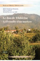 Le don de Tibhirine: la fécondité d'un martyre