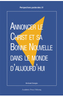 Annoncer le Christ et sa Bonne Nouvelle dans le monde d'aujourd'hui