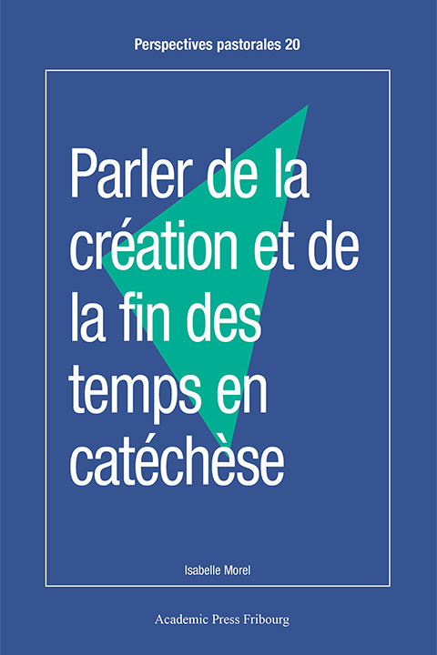 Parler de la création et de la fin des temps en catéchèse