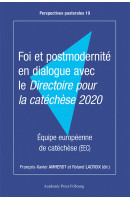 Foi et postmodernité en dialogue avec le Directoire pour la catéchèse 2020